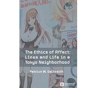Patrick W Galbraith The Ethics of Affect (Tascabile)