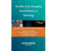 The Ethics of AI: Navigating Moral Dilemmas in Technology