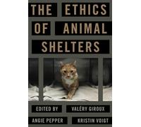 The Ethics of Animal Shelters (Tascabile)