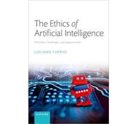 Luciano Floridi The Ethics of Artificial Intelligence (Copertina rigida)