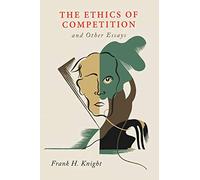 The Ethics of Competition and Other Essays