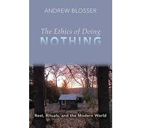 Andrew Blosser The Ethics of Doing Nothing (Tascabile)