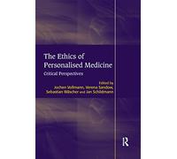The Ethics of Personalised Medicine: Critical Perspectives