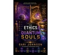 The Ethics of Quantum Souls: Consciousness, Rights and Human Values: 4