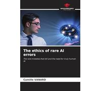 The ethics of rare AI errors: The rare mistakes that kill and the need for truly human AI