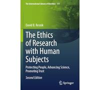 The Ethics of Research with Human Subjects: Protecting People, Advancing Science, Promoting Trust: 111