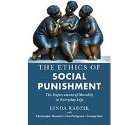 Linda Radzik The Ethics of Social Punishment: The Enforcement of Mor (Tascabile)