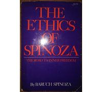 The Ethics of Spinoza: The Road to Inner Freedom