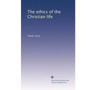 The Ethics Of The Christian Life
