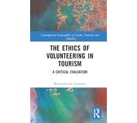 The Ethics of Volunteering in Tourism: A Critical Evaluation