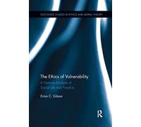 The Ethics of Vulnerability: A Feminist Analysis of Social Life and Practice