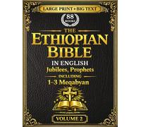 The Ethiopian Bible in English 88 Books: A Fully Annotated and Restored Heritage Edition in Three Volumes of the Tewahedo Canon in Large Print Big Text | Volume 2 | Jubilees, Prophets, 1-3 Meqabyan