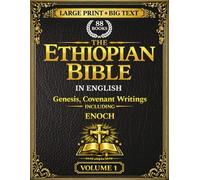The Ethiopian Bible in English 88 Books: A Fully Annotated and Restored Heritage Edition in Three Volumes of the Tewahedo Canon in Large Print Big Text | Volume 1 | Genesis, Covenant including Enoch