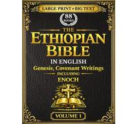 The Ethiopian Bible in English 88 Books: A Fully Annotated and Restored Heritage Edition in Three Volumes of the Tewahedo Canon in Large Print Big Text | Volume 1 | Genesis, Covenant including Enoch