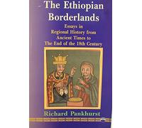 The Ethiopian Borderlands: Essays in Regional History from Ancient Times to the End of the 18th Century