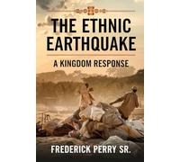 The Ethnic Earthquake: A Kingdom Response