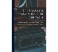 The Etiquette and Service of the Table (Tascabile)