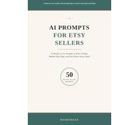 The Etsy Seller's AI Prompt Book: 50 Copy-Paste Prompts for Listings, Marketing & Customer Care