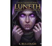 THE ETU CHRONICLES, BOOK II LUNETH: DAUGHTER OF THE UNBROKEN CALL