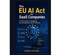 The EU AI Act for SaaS Companies: A CTO's Guide to Compliance, Risk Classification, and CE Marking