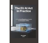 The EU AI Act in Practice: A Practical Readiness Guide for European SMEs