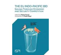 The EU Indo-Pacific bid. Sailing through economic and security competition