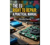 THE EU RIGHT TO REPAIR: A PRACTICAL MANUAL: Repair Duties and Consumer Rights under Directive (EU) 2024/1799