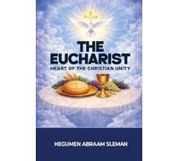 The Eucharist: Heart of the Christian Unity