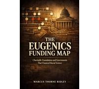 The Eugenics Funding Map: Charitable Foundations and Governments That Financed Racial Science