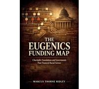 The Eugenics Funding Map: Charitable Foundations and Governments That Financed Racial Science