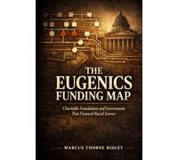 The Eugenics Funding Map: Charitable Foundations and Governments That Financed Racial Science