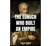 The Eunuch Who Built an Empire