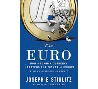 The Euro: How a Common Currency Threatens the Future of Europe