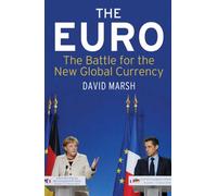 The Euro: The Battle for the New Global Currency
