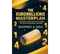 The EuroMillions Masterplan: A Complete Player’s Guide to Outsmart the Odds and Maximize Your Wins