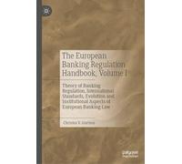 The European Banking Regulation Handbook: Theory of Banking Regulation, International Standards, and Institutional Aspects of European Banking Law (1)