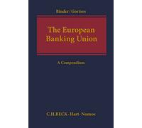 The European Banking Union: A Compendium