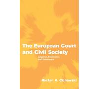 The European Court and Civil Society: Litigation, Mobilization and Governance