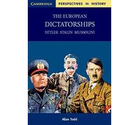 The European Dictatorships: Hitler, Stalin, Mussolini [Lingua inglese]