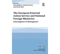 The European External Action Service and National Foreign Ministries: Convergence or Divergence?