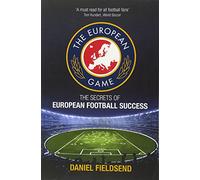 The European Game: The Secrets of European Football Success