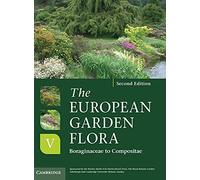 The European Garden Flora Flowering Plants: A Manual for the Identification of Plants Cultivated in Europe, Both Out-of-Doors and Under Glass: Volume 5