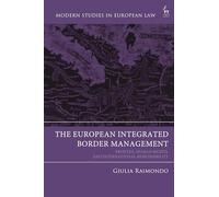 The European Integrated Border Management: Frontex, Human Rights, and International Responsibility