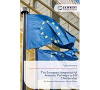 The European Integration of Armenia: Pathways to EU Membership: An Economic Perspective. Second Edition