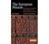 The European Miracle: Environments, Economies and Geopolitics in the History of Europe and Asia