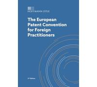 The European Patent Convention for Foreign Practitioners