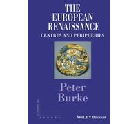 The European Renaissance: Centers and Peripheries: Centres and Peripheries