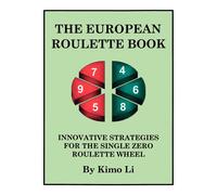 The European Roulette Book: Innovative Strategies for the Single Zero Roul...