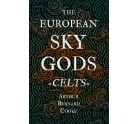 The European Sky Gods - Celts (Folklore History Series)