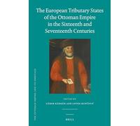 The European Tributary States of the Ottoman Empire in the Sixteenth and Seventeenth Centuries: 53